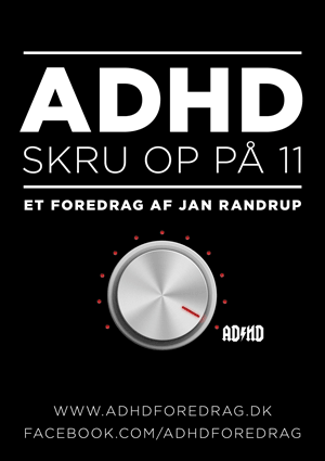 Skru op på 11! Et foredrag om ADHD af Jan Randrup